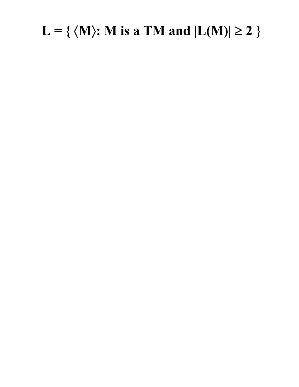 L = Ámñ: M Is a TM and L(M) 2 L = Ámñ: M Is a TM and L(M) = 2 L = X + Y = Z: X, Y, And