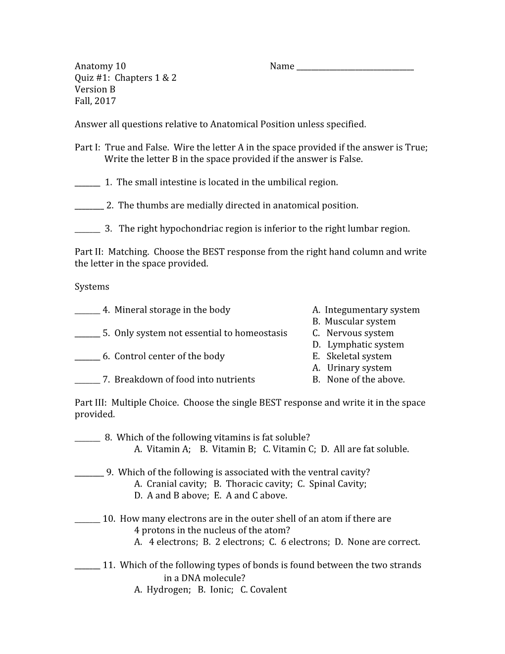 Answer All Questions Relative to Anatomical Position Unless Specified