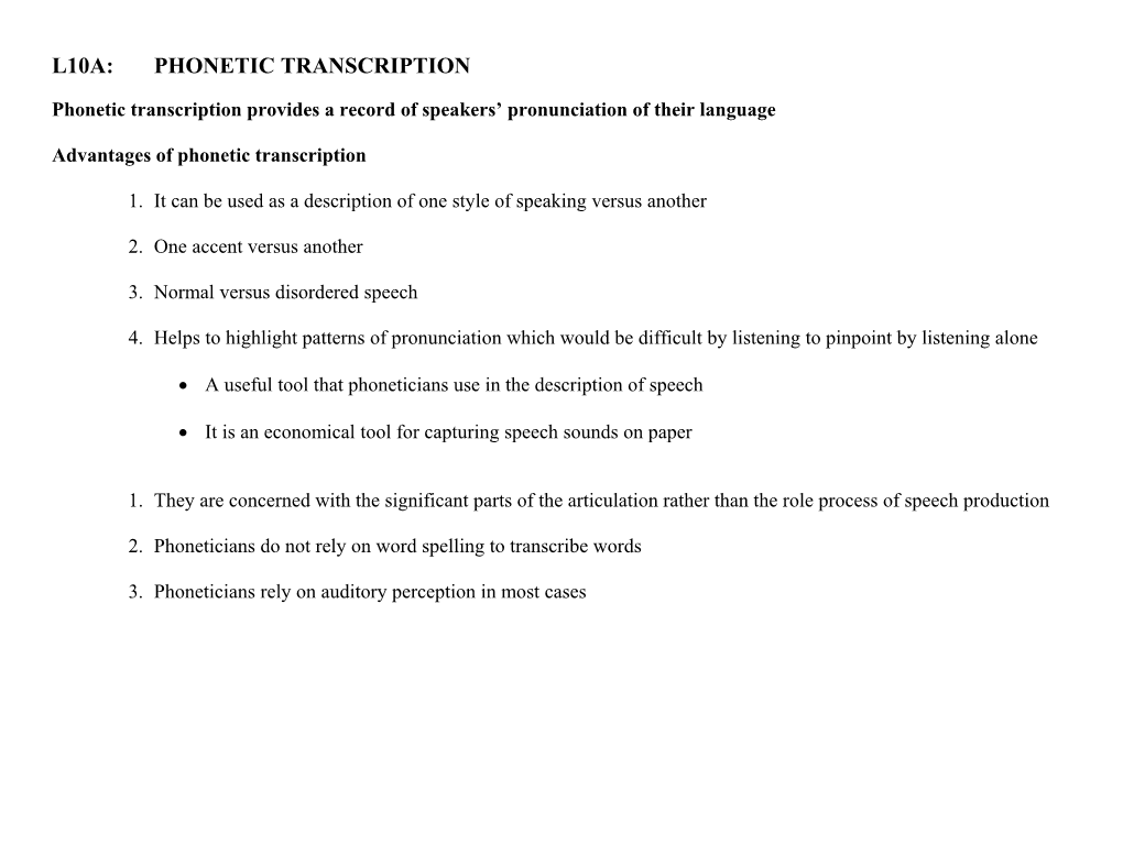 Phonetic Transcription Provides a Record of Speakers Pronunciation of Their Language