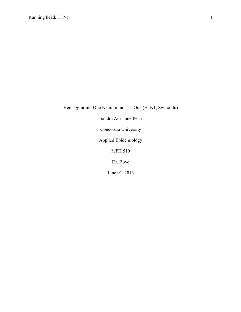 Hemagglutinin One Neuraminidases One (H1N1, Swine Flu)