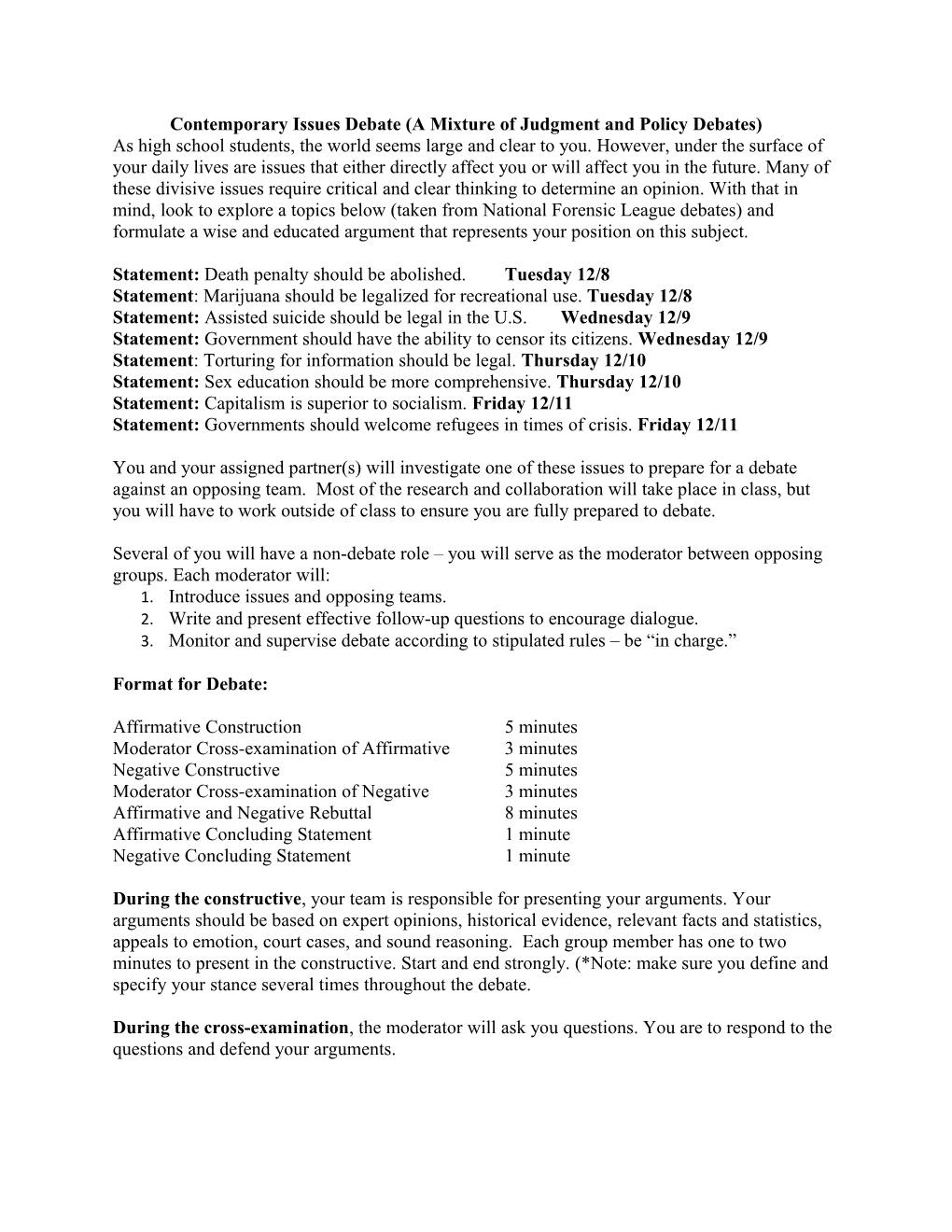 Contemporary Issues Debate (A Mixture of Judgment and Policy Debates)