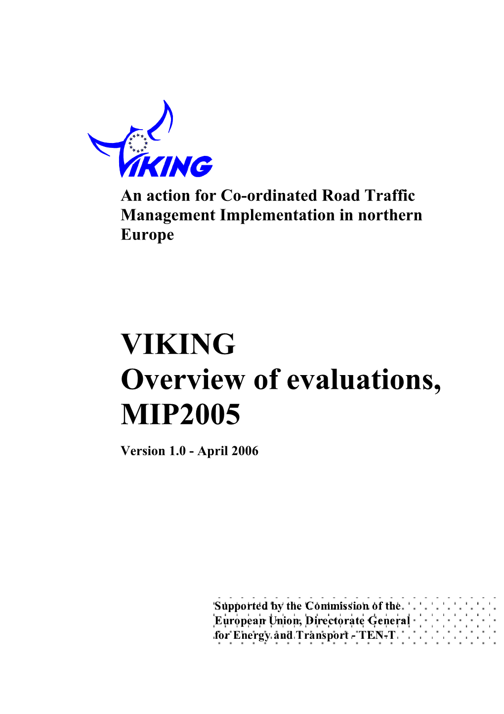 VIKING Overview of Evaluations, MIP2005