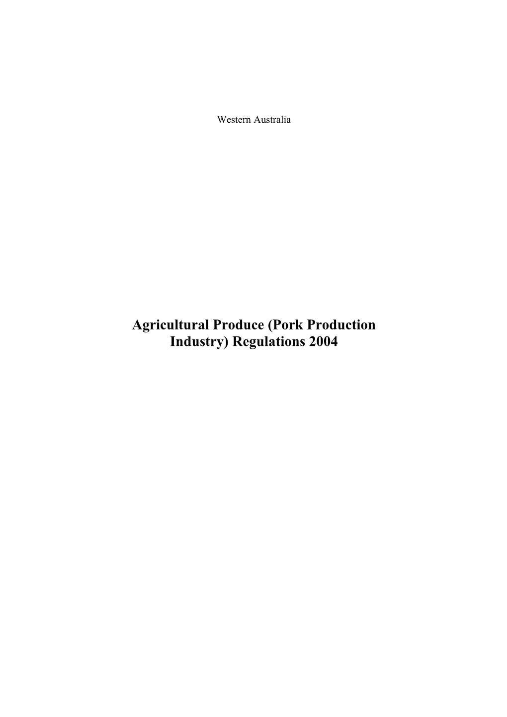 Agricultural Produce (Pork Production Industry) Regulations 2004 - 00-B0-07