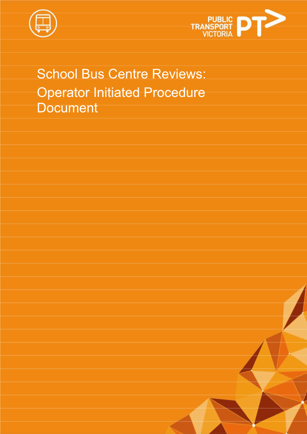 School Bus Centre Reviews - Operator Initiated Procedure Document