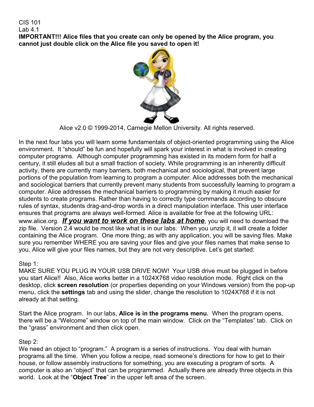 Alice V2.0 1999-2014, Carnegie Mellon University. All Rights Reserved
