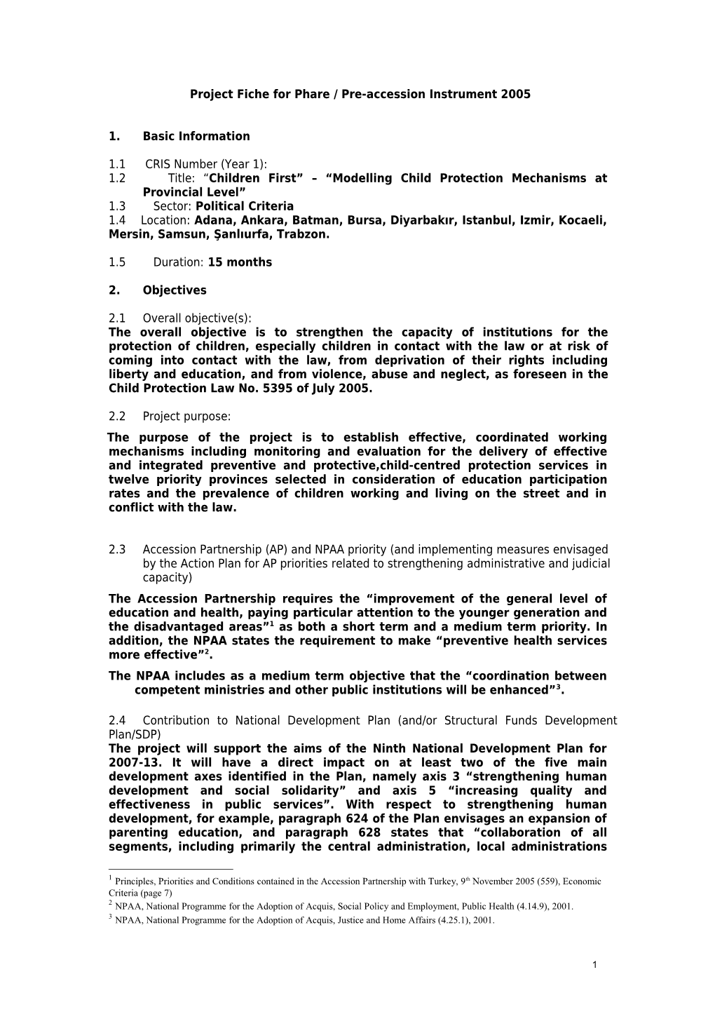 Standard (Annoted) Project Fiche for Phare / Pre-Accession Instrument 2005