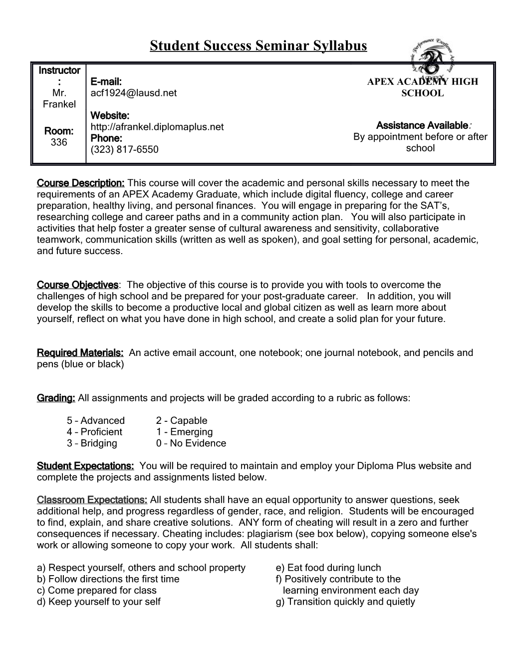 Grading: All Assignments and Projects Will Be Graded According to a Rubric As Follows