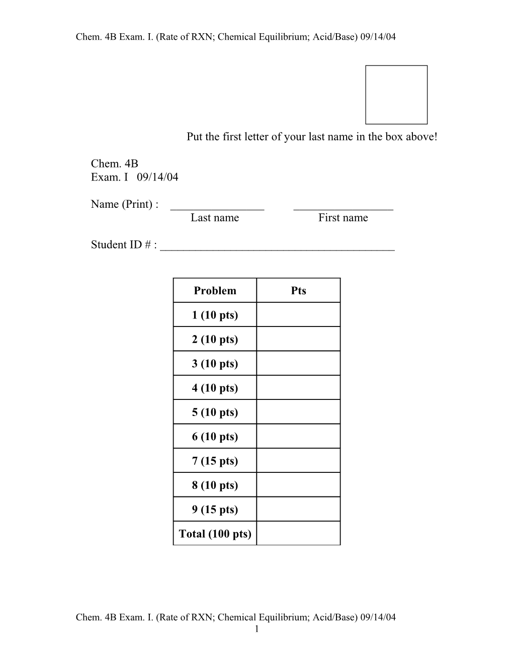 Chem. 4B Exam. I. (Rate of RXN; Chemical Equilibrium; Acid/Base) 09/14/04