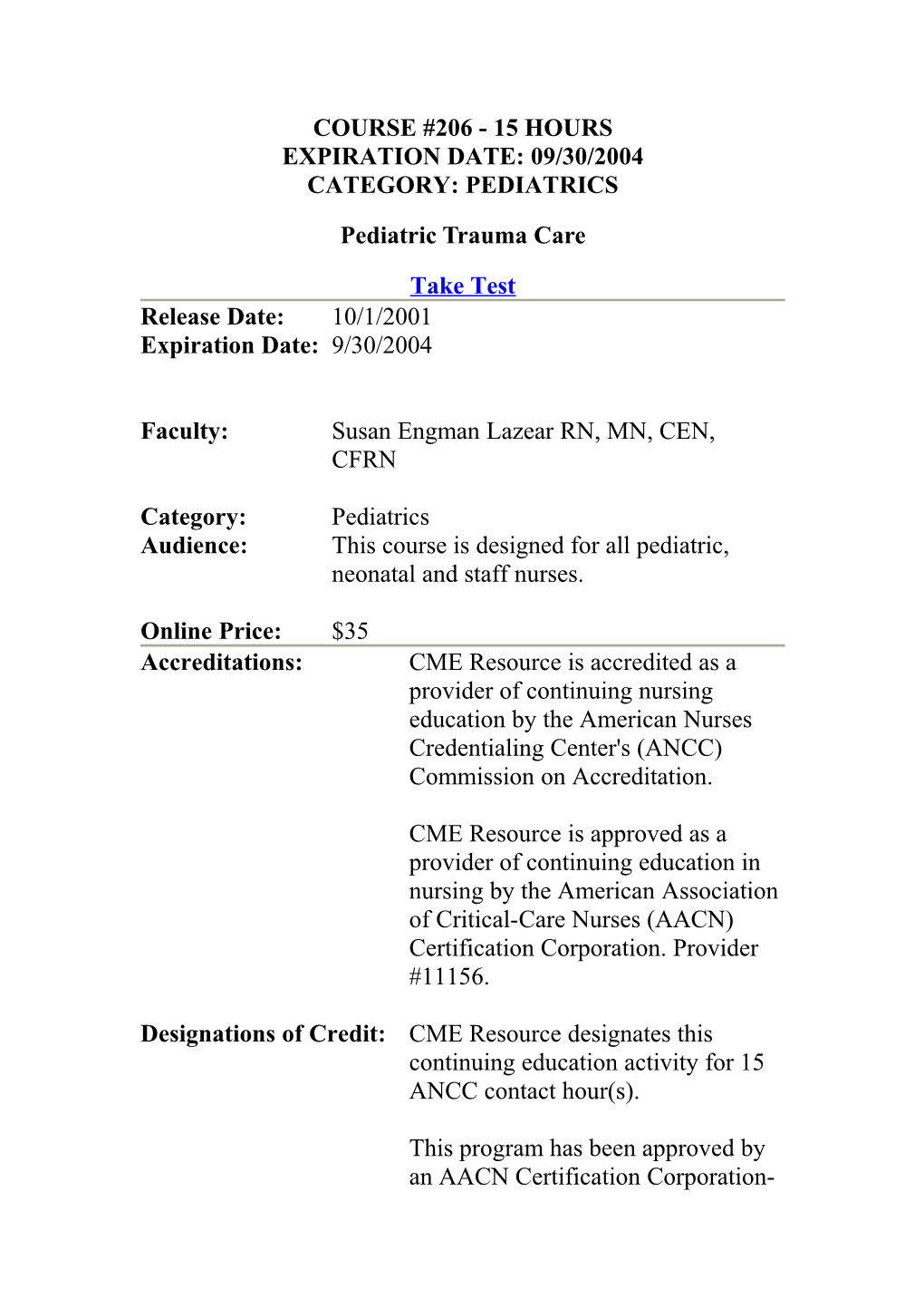 Course#206-15Hours Expirationdate:09/30/2004 Category:Pediatrics