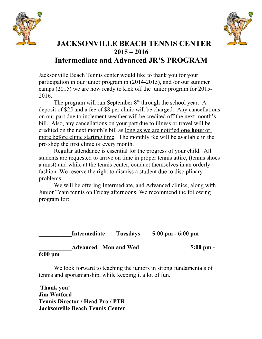 Jacksonville Beach Tennis Center Would Like to Thank You for Your Participation in Either