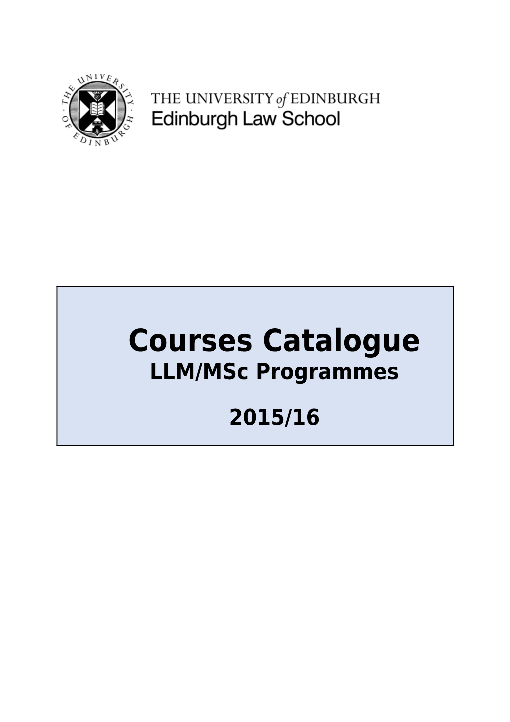 In This Catalogue, You Will Find Details of All the Courses Which We Intend to Offer At