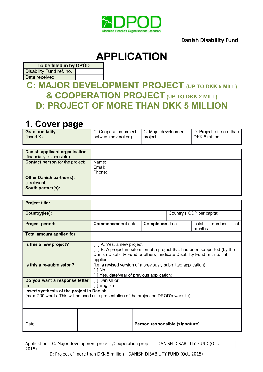 C: Major Development Project(Up to DKK 5 Mill)COOPERATION Project (UP Todkk 2 Mill)