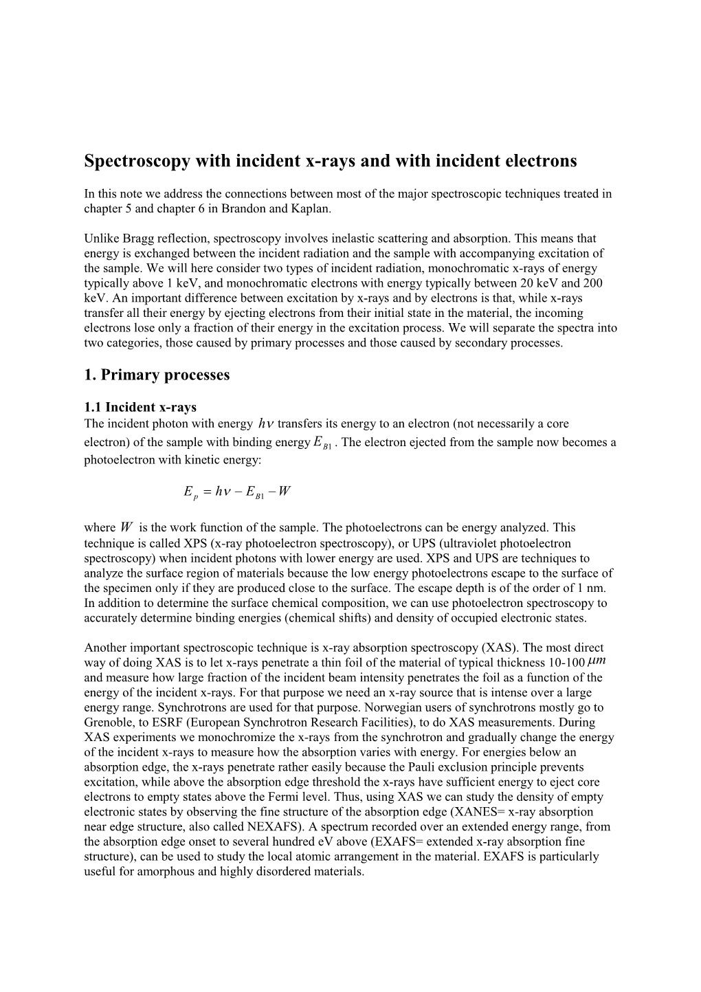 Spectroscopy with Incident X-Rays and with Incident Electrons