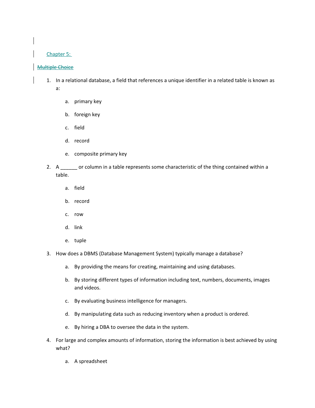 2. in a Relational Database, a Field That References a Unique Identifier in a Related Table