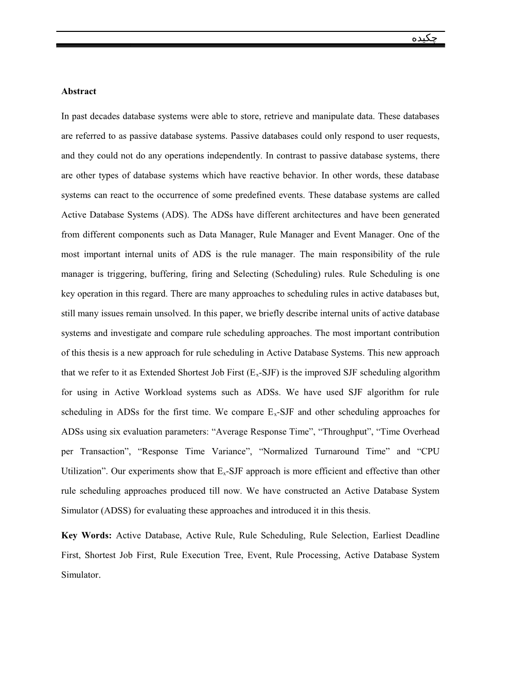 Key Words: Active Database, Active Rule, Rule Scheduling, Rule Selection, Earliest Deadline