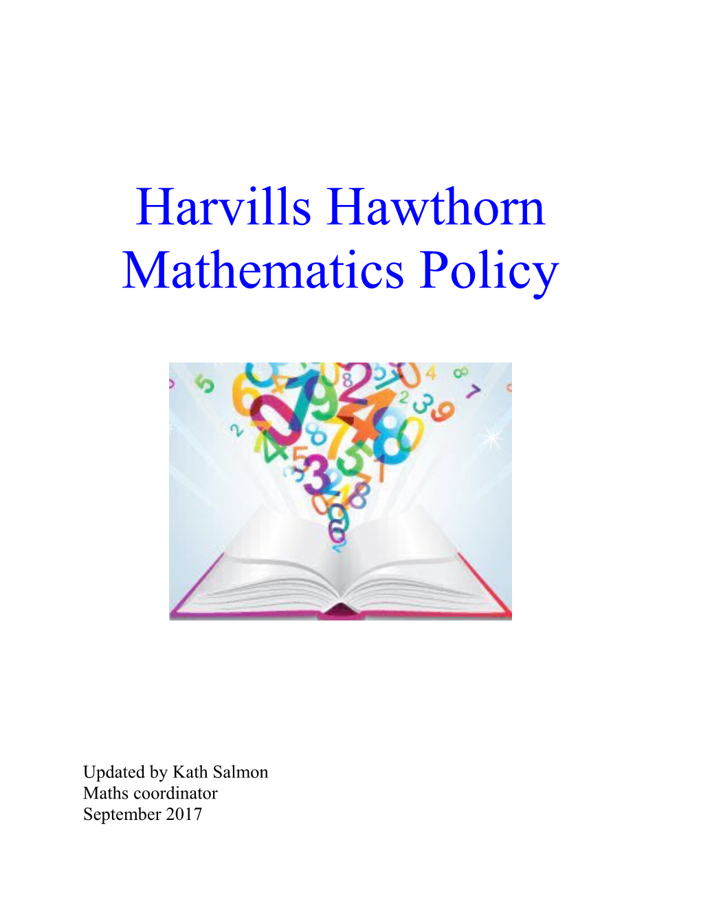 This Policy Outlines the Teaching, Organisation and Management of the Mathematics Taught