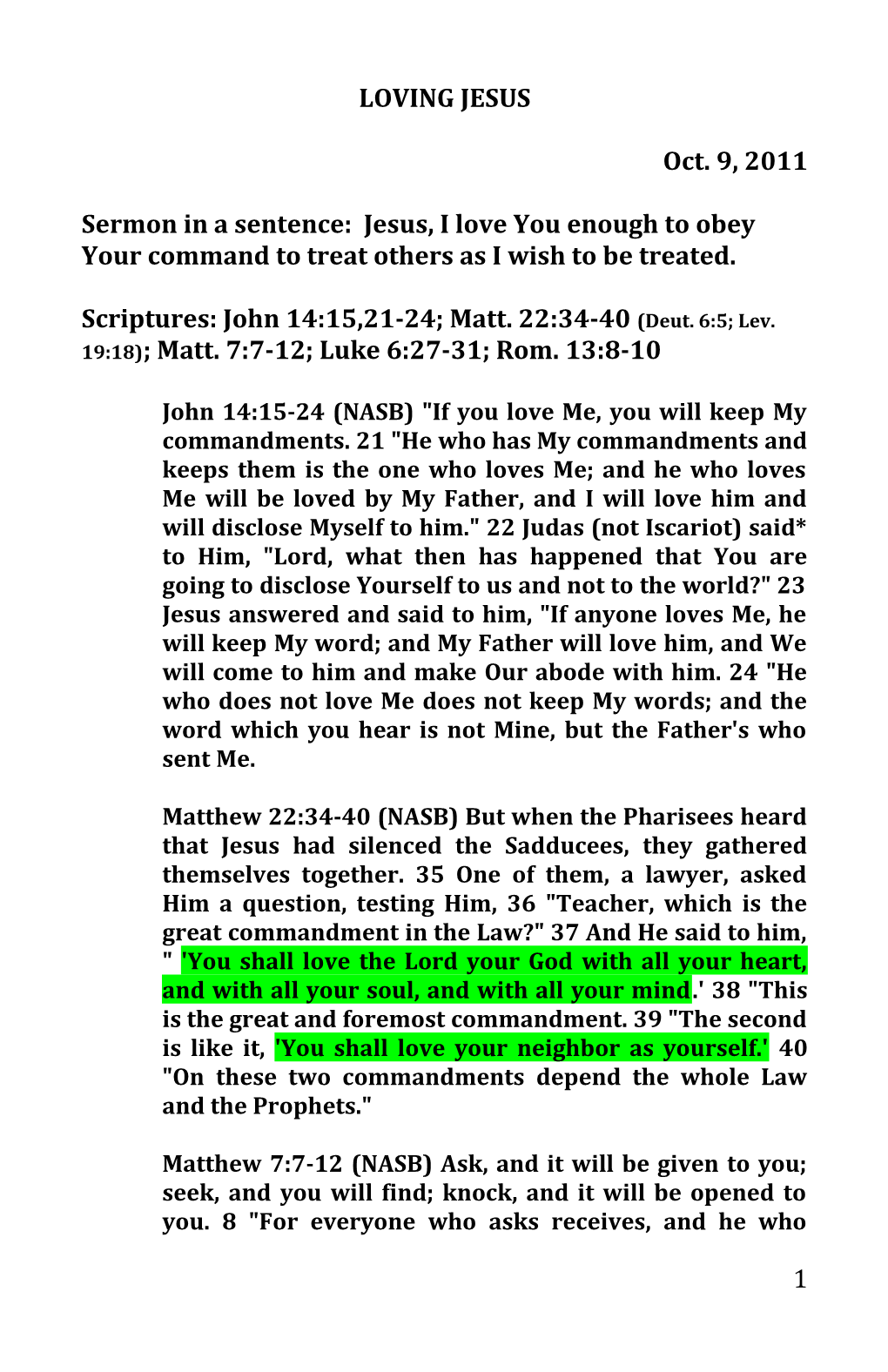 Scriptures: John 14:15,21-24; Matt. 22:34-40 (Deut. 6:5; Lev. 19:18); Matt. 7:7-12; Luke