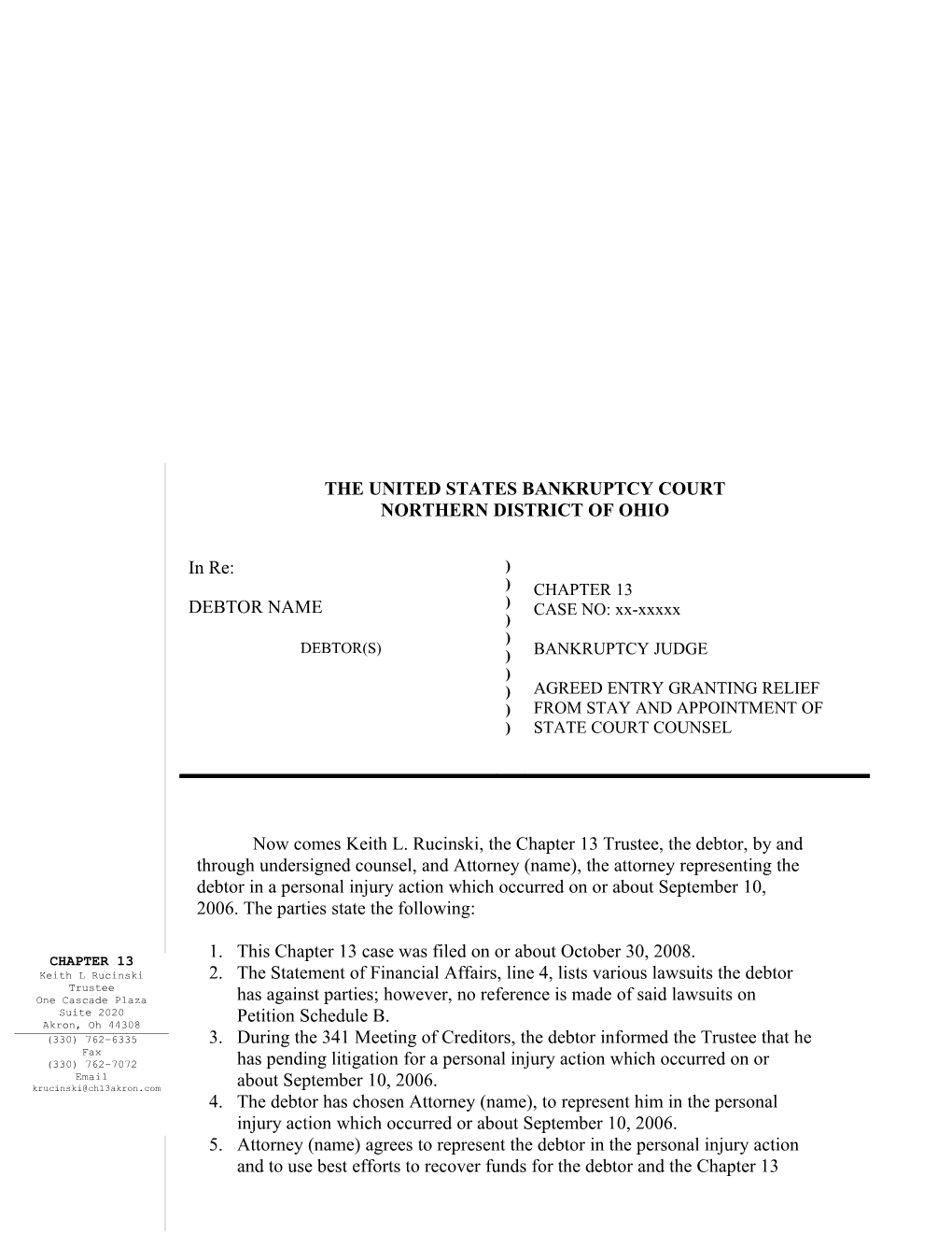 Now Comes Keith L. Rucinski, the Chapter 13 Trustee, the Debtor, by and Through Undersigned