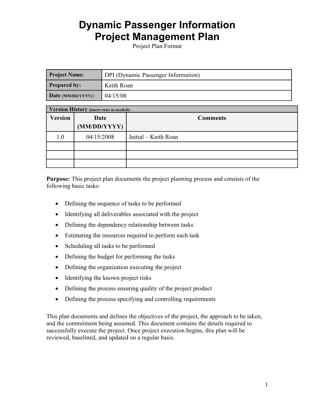 Purpose: This Project Plan Documents the Project Planning Process and Consists of the Following