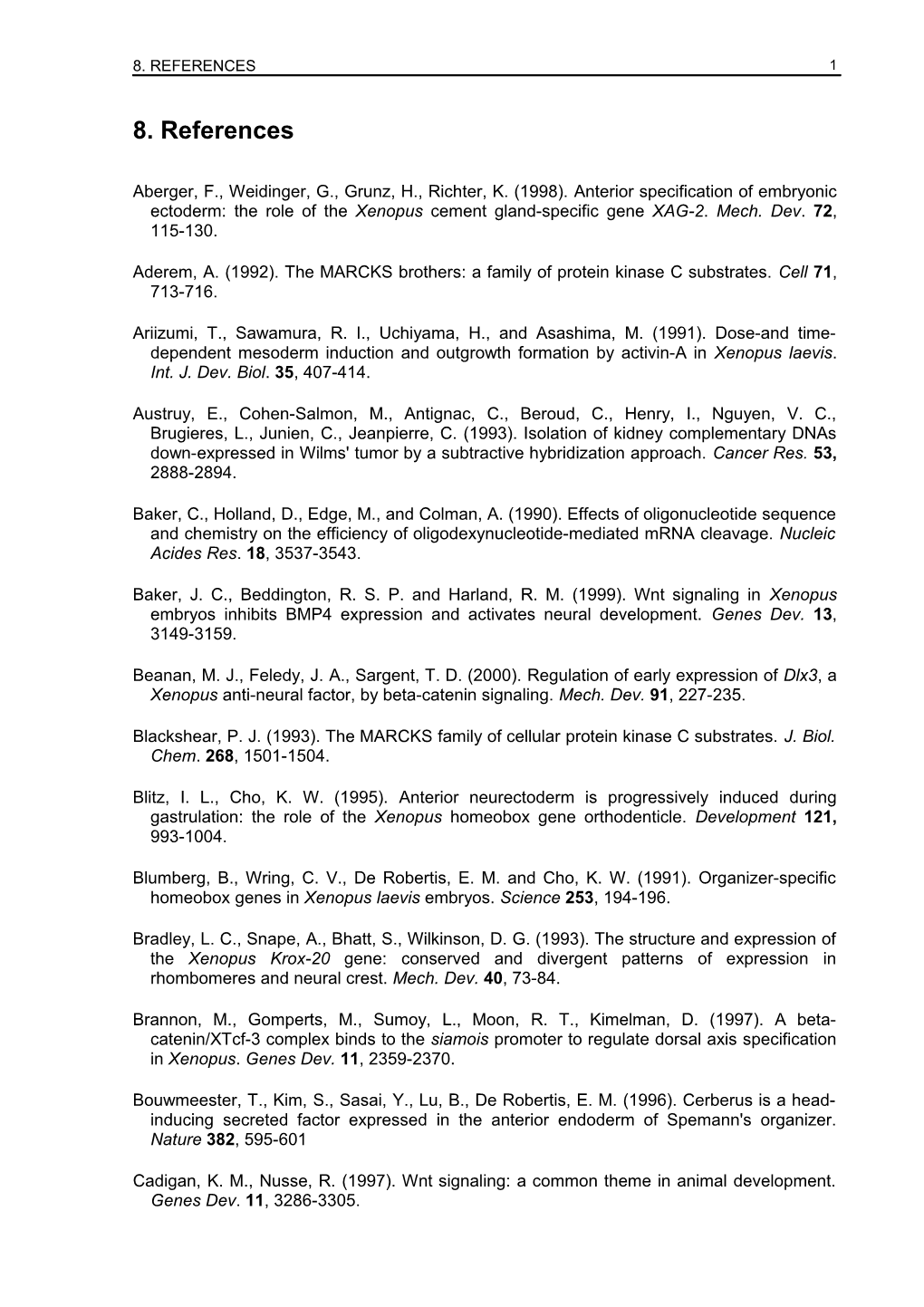 Aderem, A. (1992). the MARCKS Brothers: a Family of Protein Kinase C Substrates. Cell 71