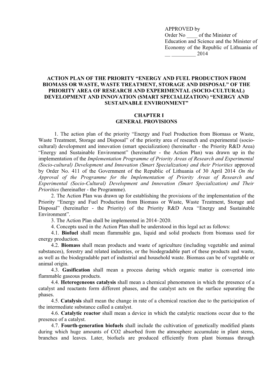 Action Plan of the Priority Energy and Fuel Production from Biomass Or Waste, Waste Treatment