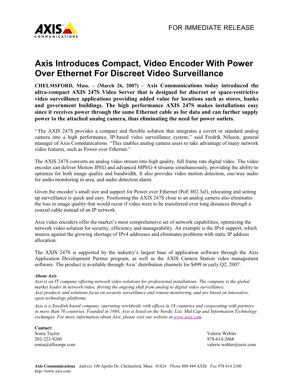 CHELMSFORD, Mass. (March 26, 2007) Axis Communications Today Introduced the Ultra-Compact