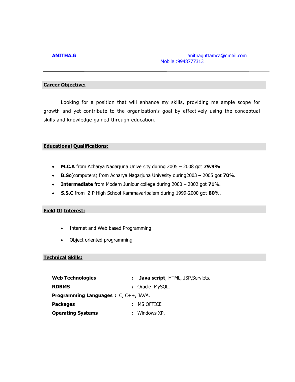 M.C.A from Acharya Nagarjuna University During 2005 2008 Got 79.9%