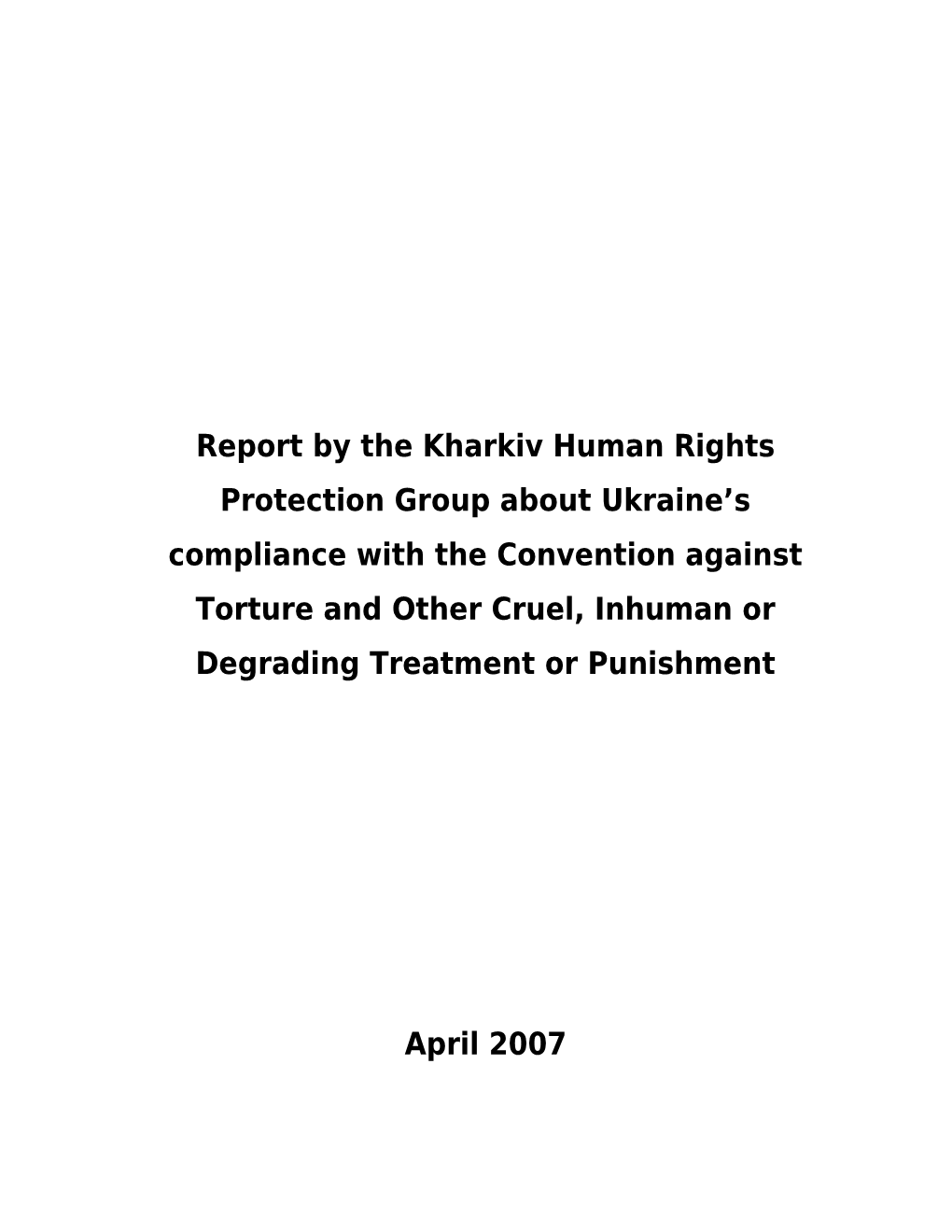 Report by the Kharkiv Human Rights Protection Group About Ukraine S Compliance with The