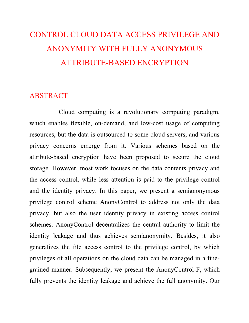 Control Cloud Data Access Privilege and Anonymity with Fully Anonymous Attribute-Based