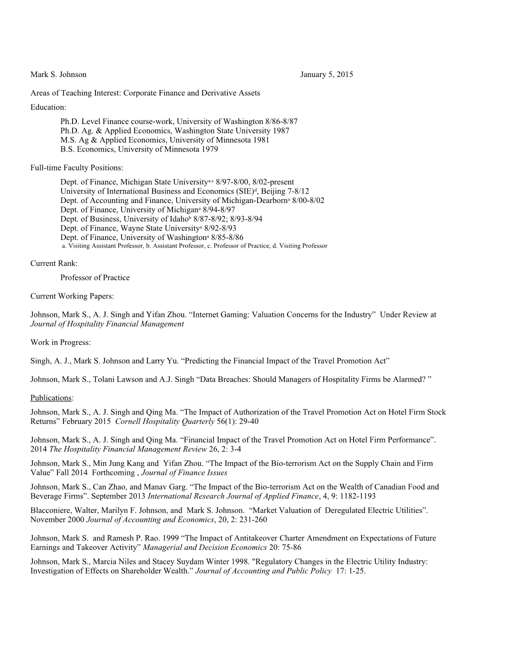 Areas of Teaching Interest: Corporate Finance and Derivative Assets