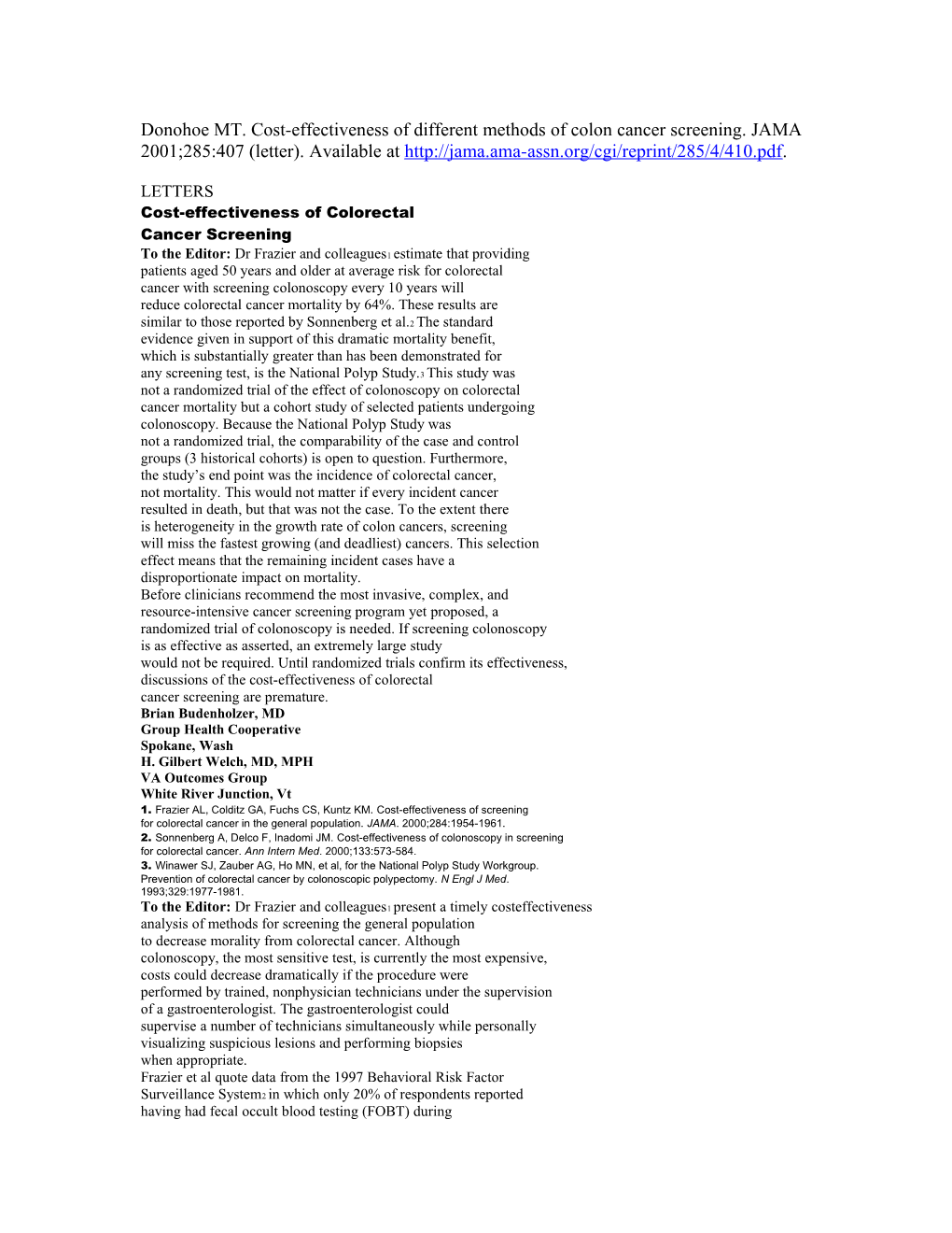 Donohoe MT. Cost-Effectiveness of Different Methods of Colon Cancer Screening. JAMA 2001;285:407