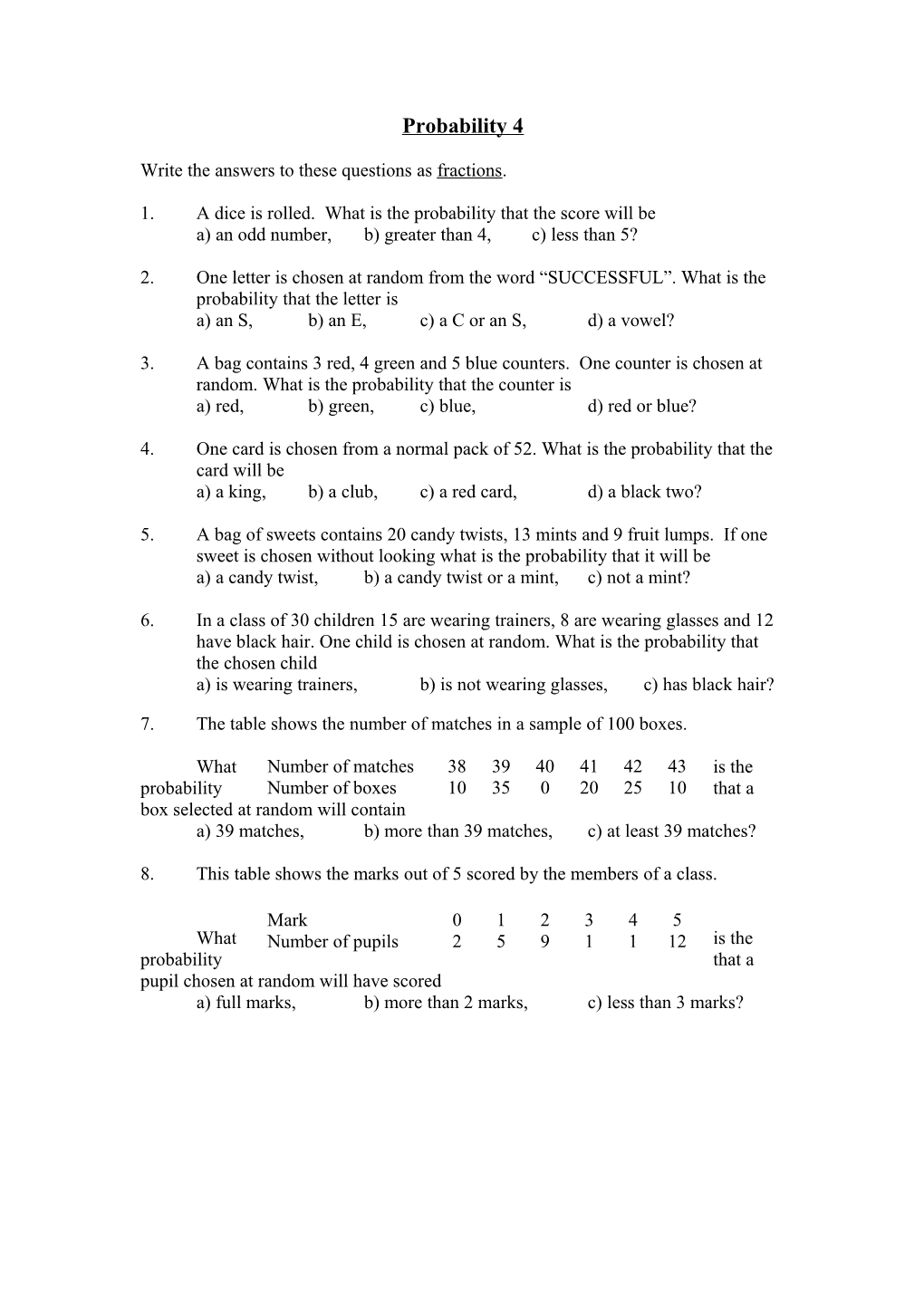 Write the Answers to These Questions As Fractions