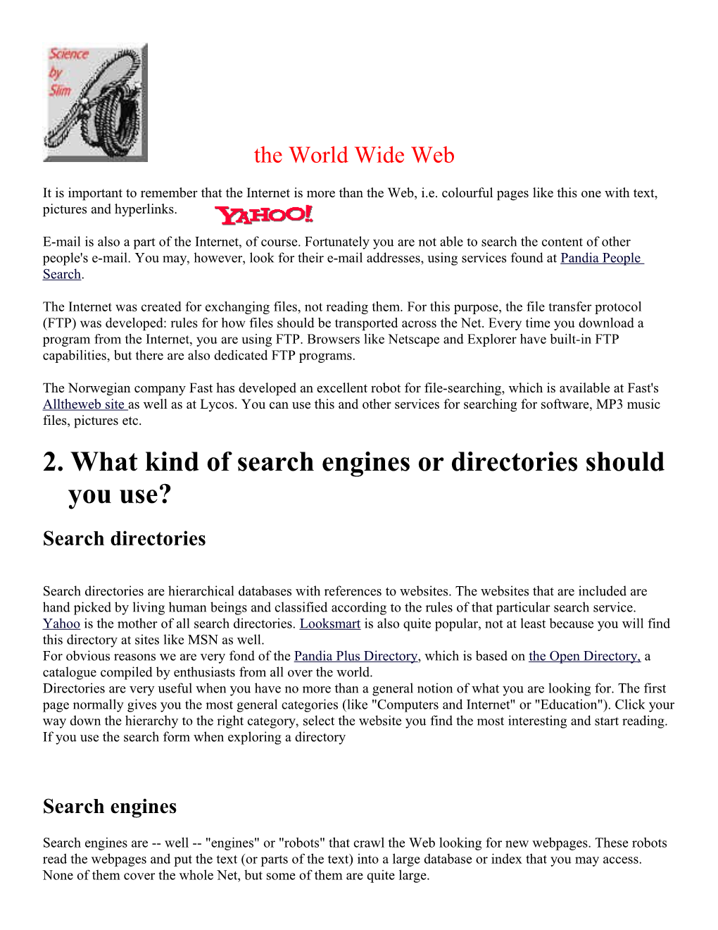 The Main Focus of the Web Search Tutorial Will Be You Guessed It the World Wide Web