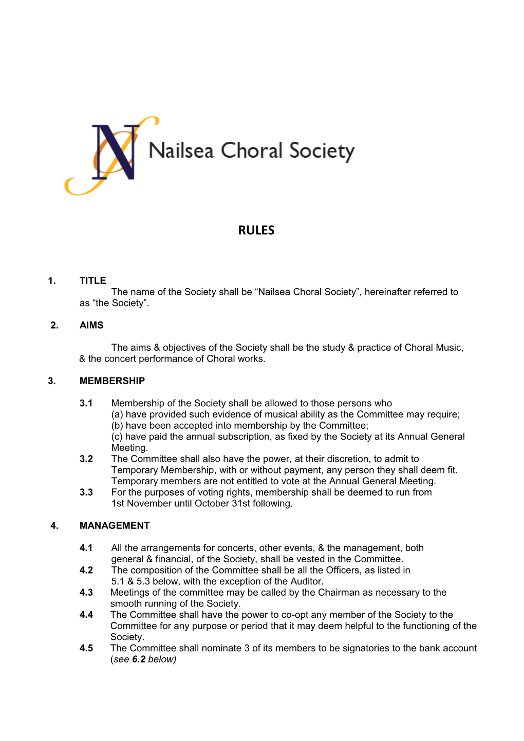 The Name of the Society Shall Be Nailsea Choral Society , Hereinafter Referred to As The