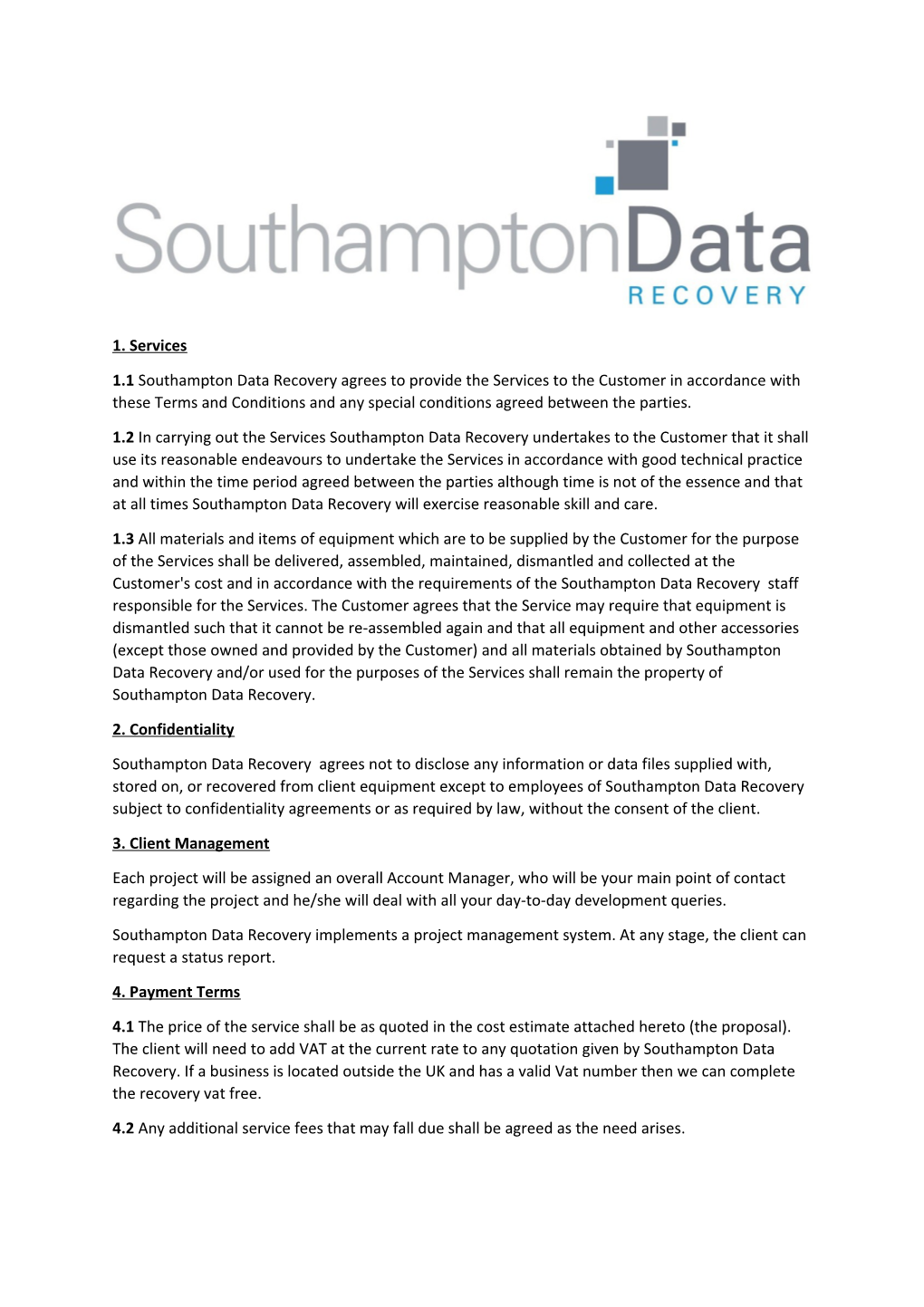 1.1Southampton Data Recovery Agrees to Provide the Services to the Customer in Accordance