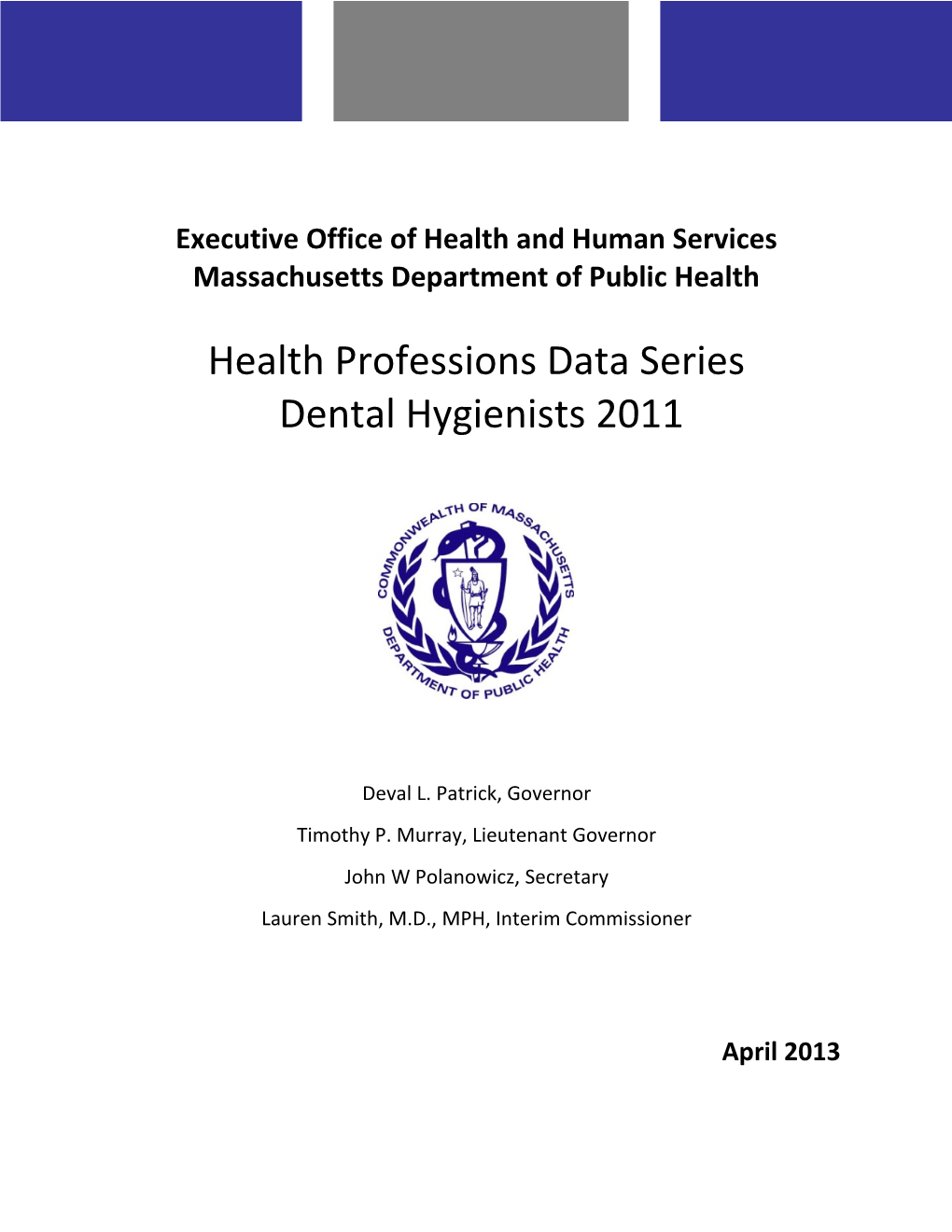 Health Professions Data Series: Dental Hygienists 2011