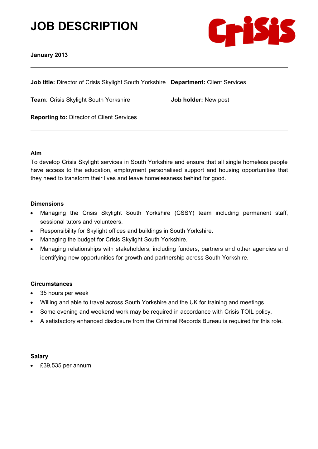 Job Title:Director of Crisis Skylight South Yorkshire Department:Client Services