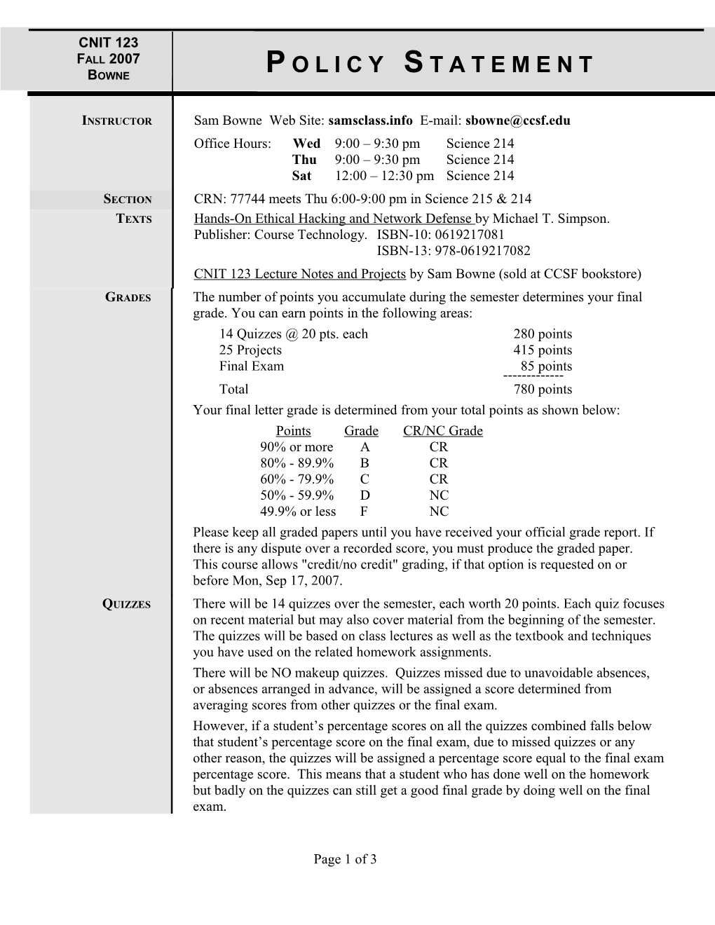 CRN: 77744 Meets Thu 6:00-9:00 Pmin Science 215 & 214