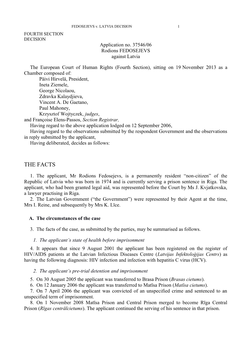 Application No.37546/06 Rodionsfedosejevs Against Latvia