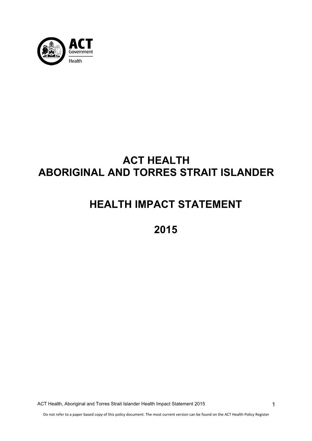 ACT Health Aboriginal and Torres Strait Islander Health Impact Statement 2015