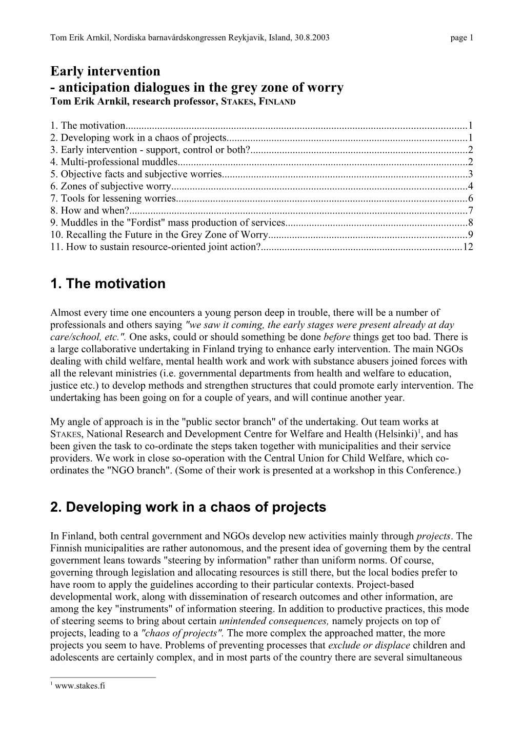 Tom Erik Arnkil, Nordiska Barnavårdskongressen Reykjavik, Island, 30.8.2003 Page 3