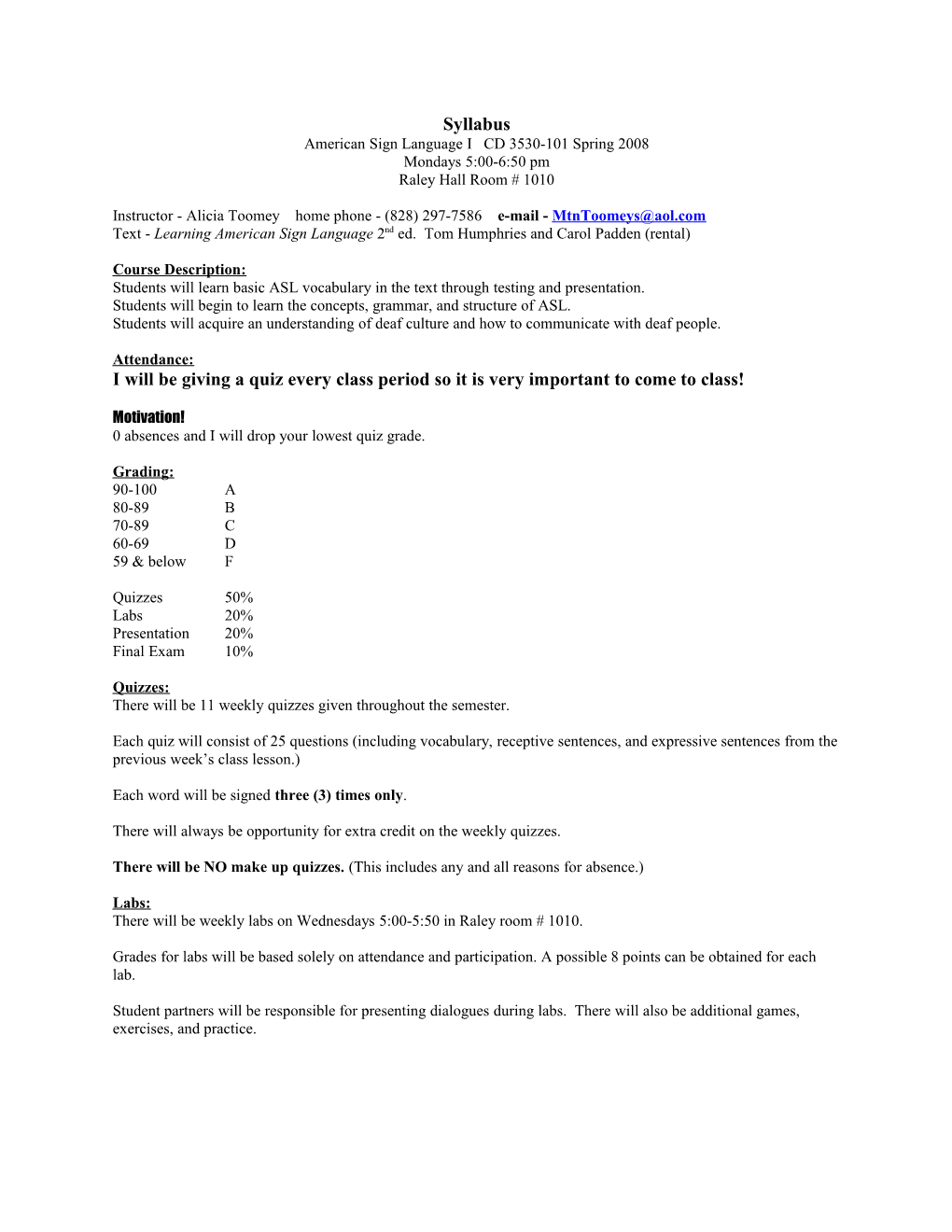 American Sign Language I CD 3530-101 Spring 2008