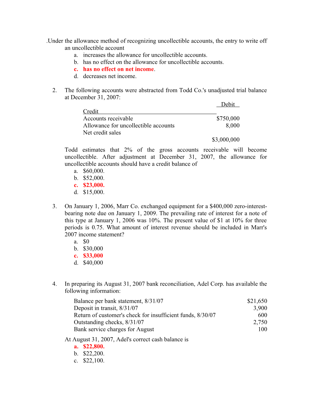 A. Increases the Allowance for Uncollectible Accounts