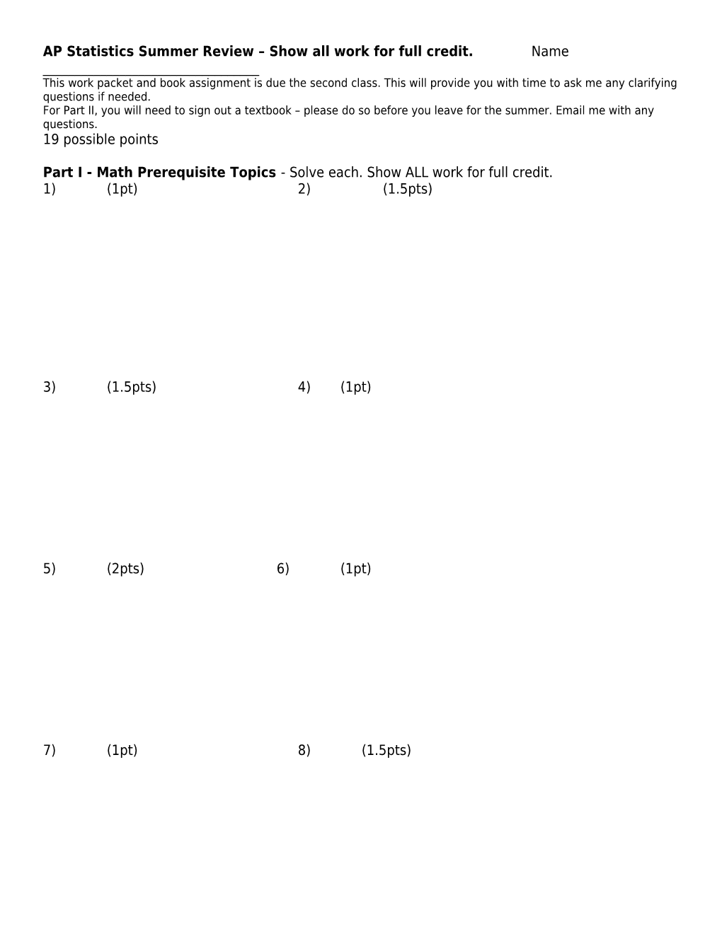 AP Statistics Summer Review Show All Work for Full Credit. Name ______