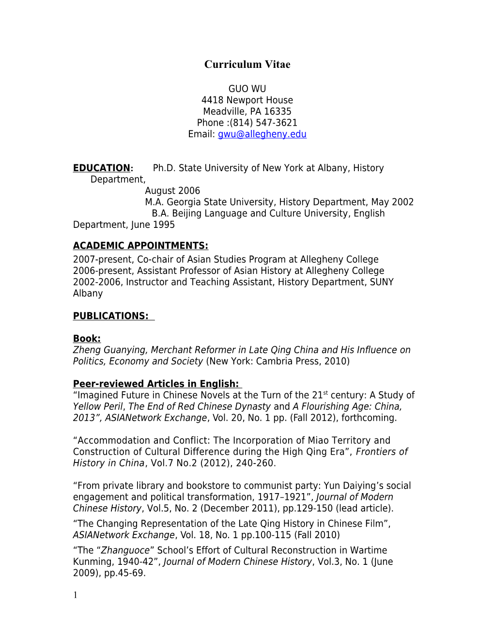 EDUCATION: Ph.D.Stateuniversity of New York at Albany, History Department