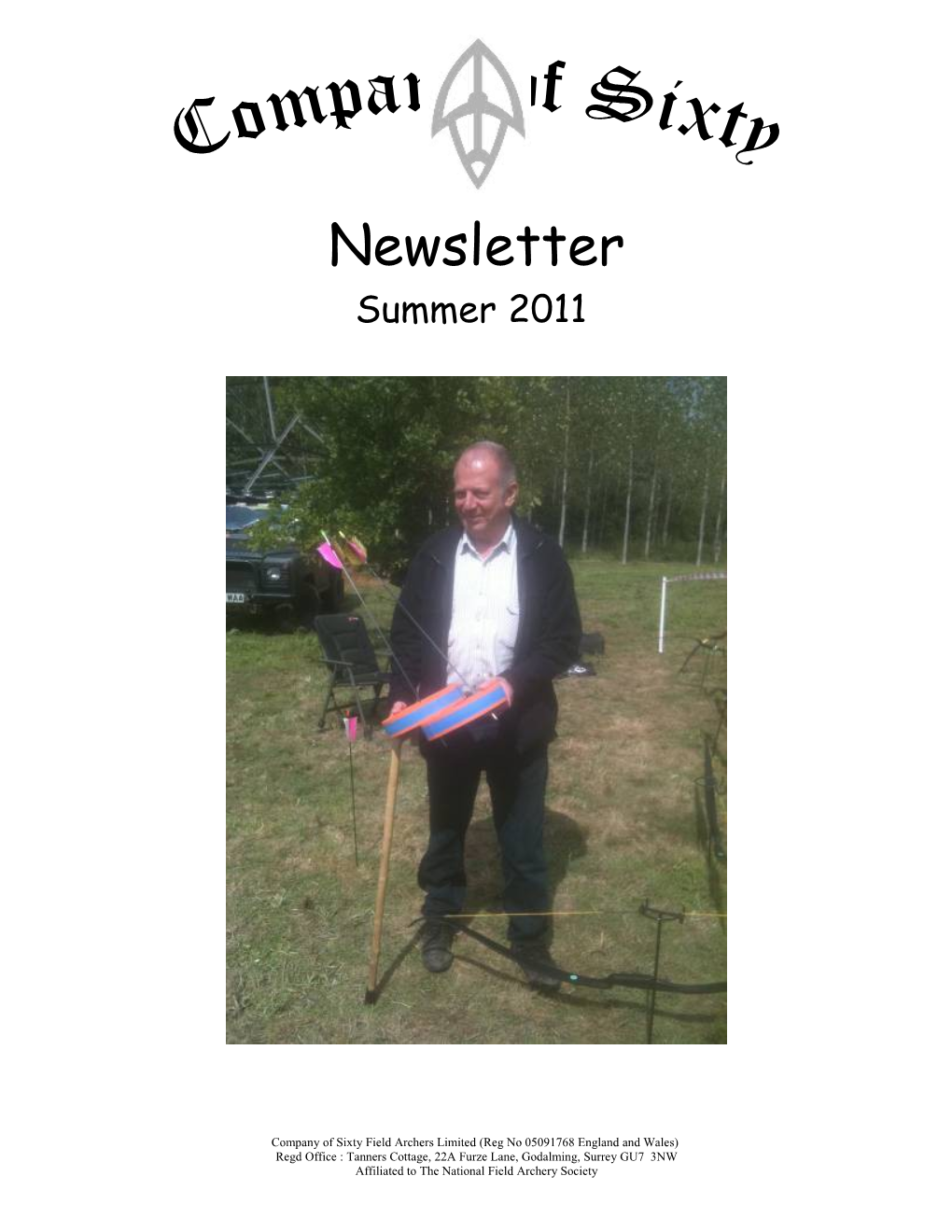 Welcome to the Summer 2011 Newsletter. Lots to Get Through So Read On