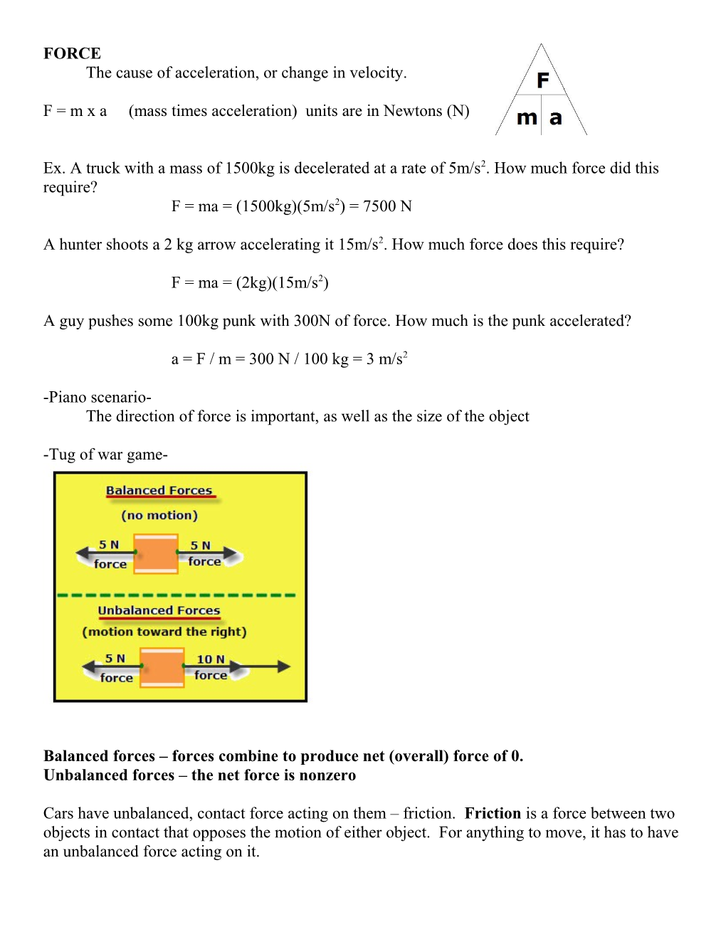 The Cause of Acceleration, Or Change in Velocity