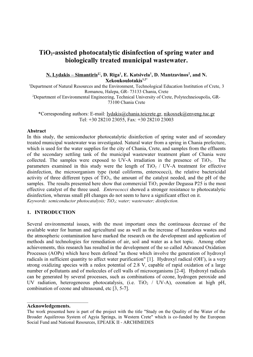 In This Study, the Photocatalytic Disinfection of Spring Water and of Semi Treated Urban