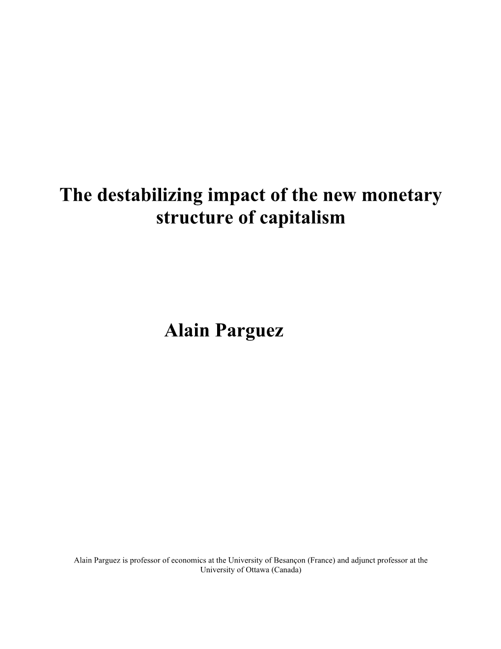 The Destabilizing Impact of the New Monetary Structure of Capitalism