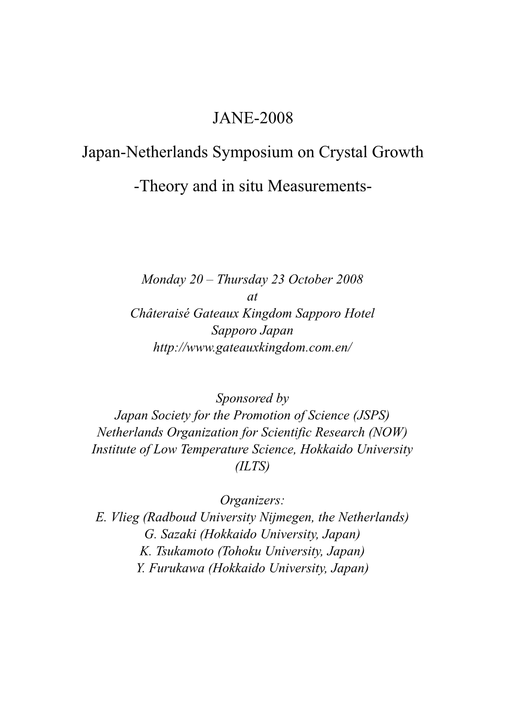 Japan-Netherlands Symposium on Crystal Growth -Theory and in Situ Measurements